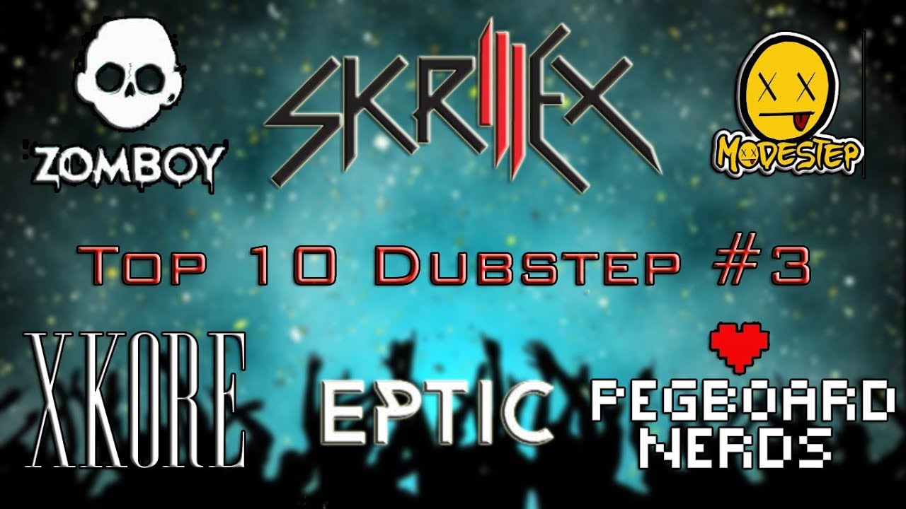 Top 10 Dubstep 3 YouTube
