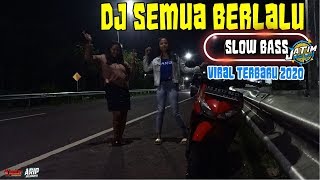 DJ SEMUA BERLALU | VIRAL DI TIKTOK VERSI ANGKLUNG SLOW BASS TERBARU 2020