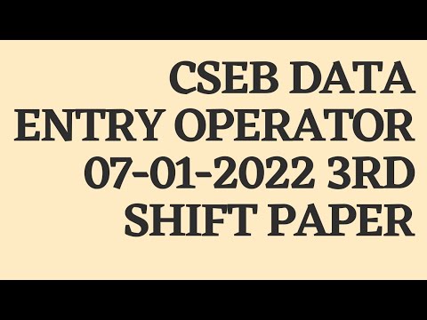 CSEB DATA ENTRY OPERATOR 07-01-2022 3RD SHIFT QUESTION PAPER ANALYSIS