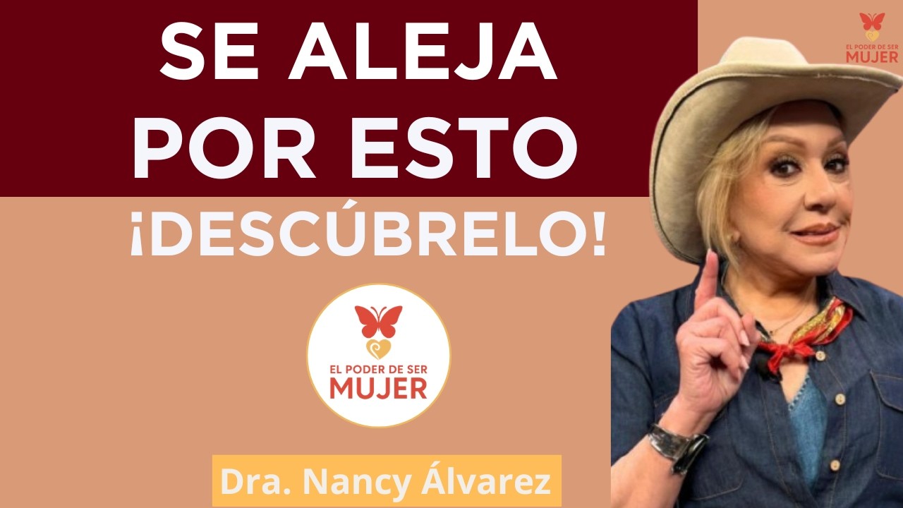 ¿Por qué un Hombre se Aleja Cuando más te Gusta?| Dra. Nancy Álvarez