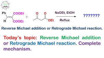 Reverse Michael addition: Reversibility of Michael addition reaction (Part 5): complete mechanism.