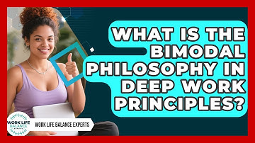 What Is The Bimodal Philosophy In Deep Work Principles? - Work Life Balance Experts