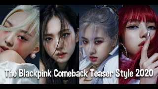 Blackpink's Comeback Teaser Style 2020