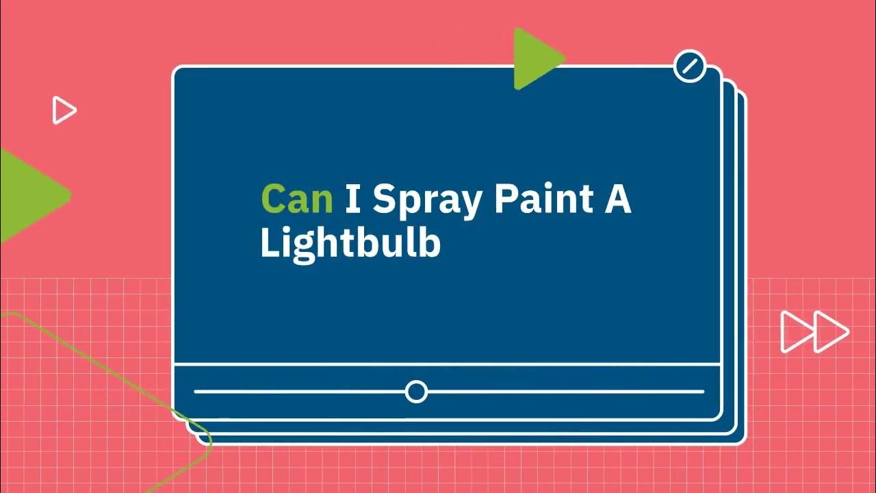 CAN YOU SRAY PAINT A LIGHT BULB? YouTube