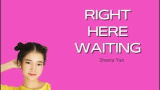 Download lagu RIGHT HERE WAITING lyrics  Shania Yan cover