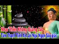 Nhc thin khng qung co  tm thanh tnh an lc ng ngon su gic