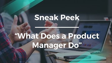 Sneak Peek: What Does a Product Manager Do by Google Product Manager