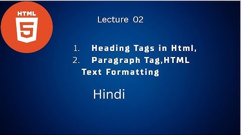 02.Html Heading Tags | What are heading tags | html text formatting tags in hindi #html #html5