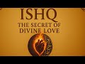 Ishq The Secret Of Divine Love The Sufi Path Of Burning Becoming 