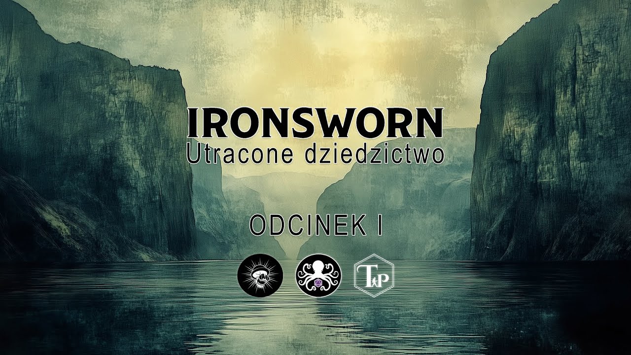 SESJA RPG - IRONSWORN - UTRACONE DZIEDZICTWO - 1/7