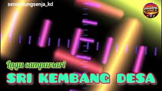 SRI KEMBANG DESA | Lagu campursari| Kota Cipari| Video musik hiburan @senandungsenja_kd
