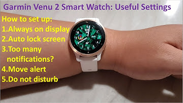 Garmin Venu 2 Smart Watch: Useful Settings