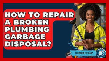 How To Repair A Broken Plumbing Garbage Disposal? - Plumbing DIY Daily