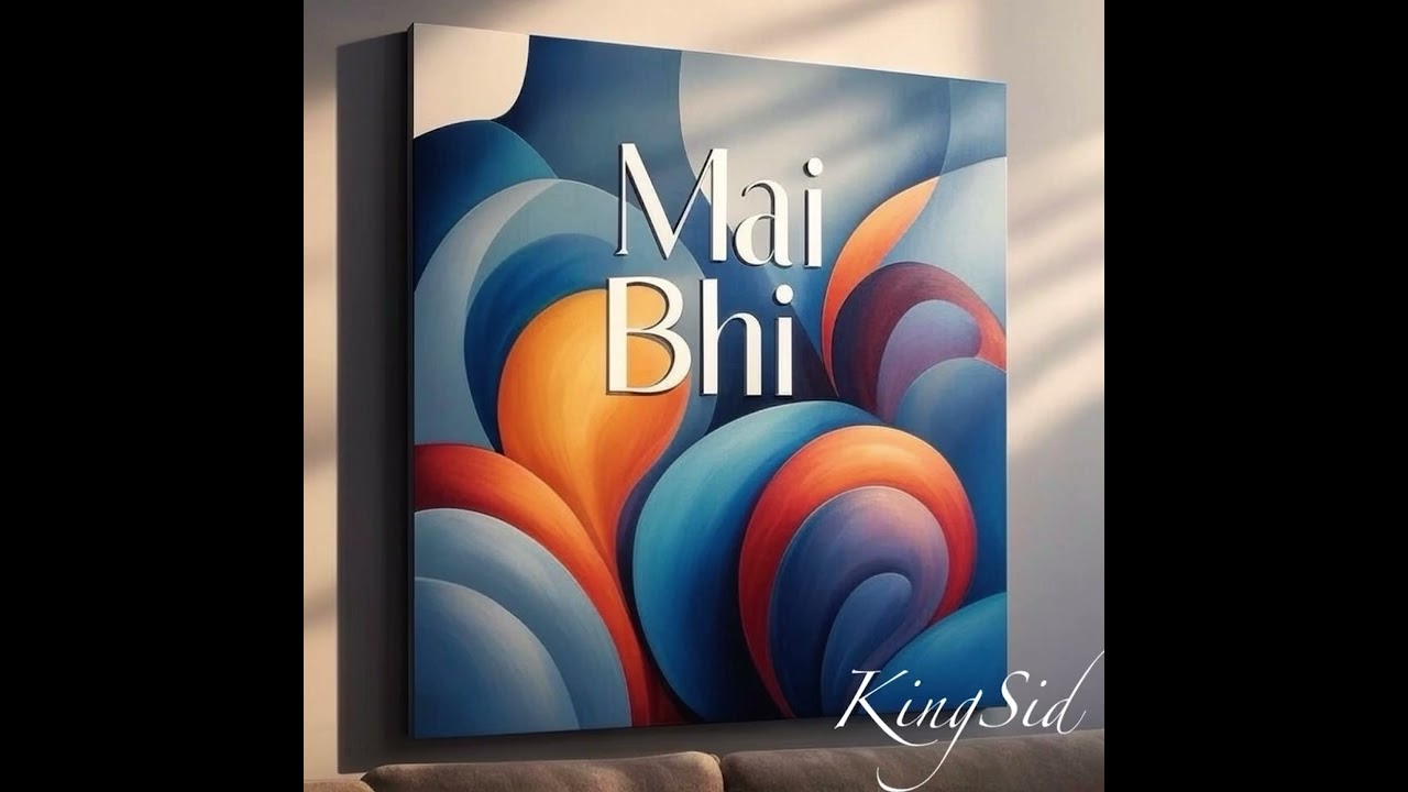 KingSid - Mai Bhi (Official Audio)