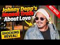 Johnny Depp’s Honest Truth About Love