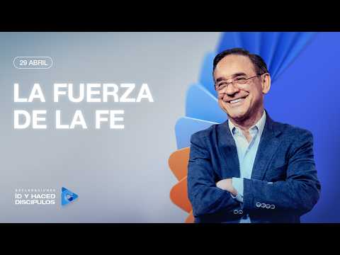 Declaración del día - La fuerza de La Fe - 29 Abril 2026