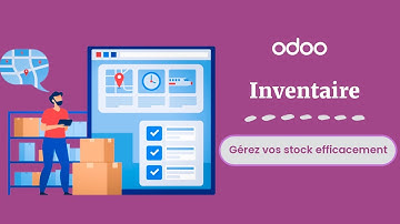 Odoo : Inventaire | Gérez vos stocks efficacement avec Odoo