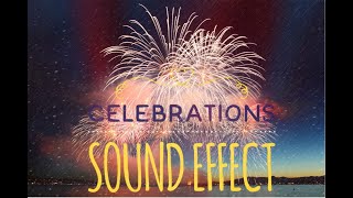 Celebrations Sound Effect / New Year / Birthday Party / Firework Show / Royalty Free Sample