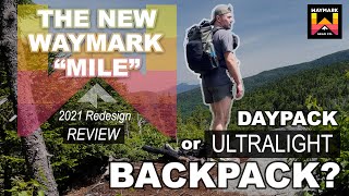 2021 Best Ultralight Backpack?  Waymark Gear's Redesigned "Mile" Daypack