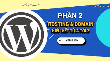 Domain và Hosting là gì? - Hiểu từ A đến Z | Phần 2 - WordPress Tinh Gọn 2024