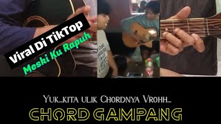 Meski Ku Rapuh Dalam Langkah // Viral Tiktok 2023 // Chord Gitar