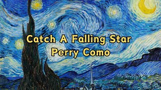 Catch A Falling Star [lyrics] | Perry Como