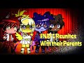 FNAF 1 Reunites With Their Parents / FNAF