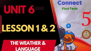 connect primary 5 unit 6 lesson 1 & 2   كونكت خامسه ابتدائي الوحدة السادسه الدرس الاول والثانى