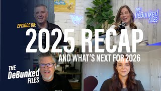 2025 Recap And What's Next For 2026 | The Debunked File: Episode 68