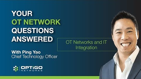 OT Networks and IT Integration | Your OT Network Questions, Answered | Episode 10