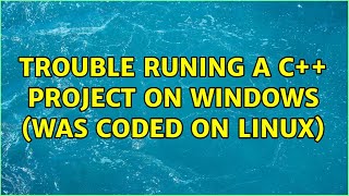 Trouble Runing A C Project On Windows was Coded On Linux