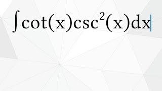 Integral of cot(x)csc^2 (x) dx (Integration by Parts)