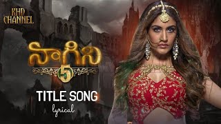 Naagini 5 | Title Song | Lyrics | By KHD Channel