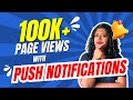 Generate 100K Page Views With Push Notifications! 😱🎯
