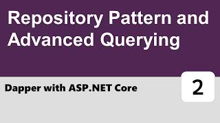 Dapper in ASP.NET Core #2 - Repository Pattern and Advanced Querying