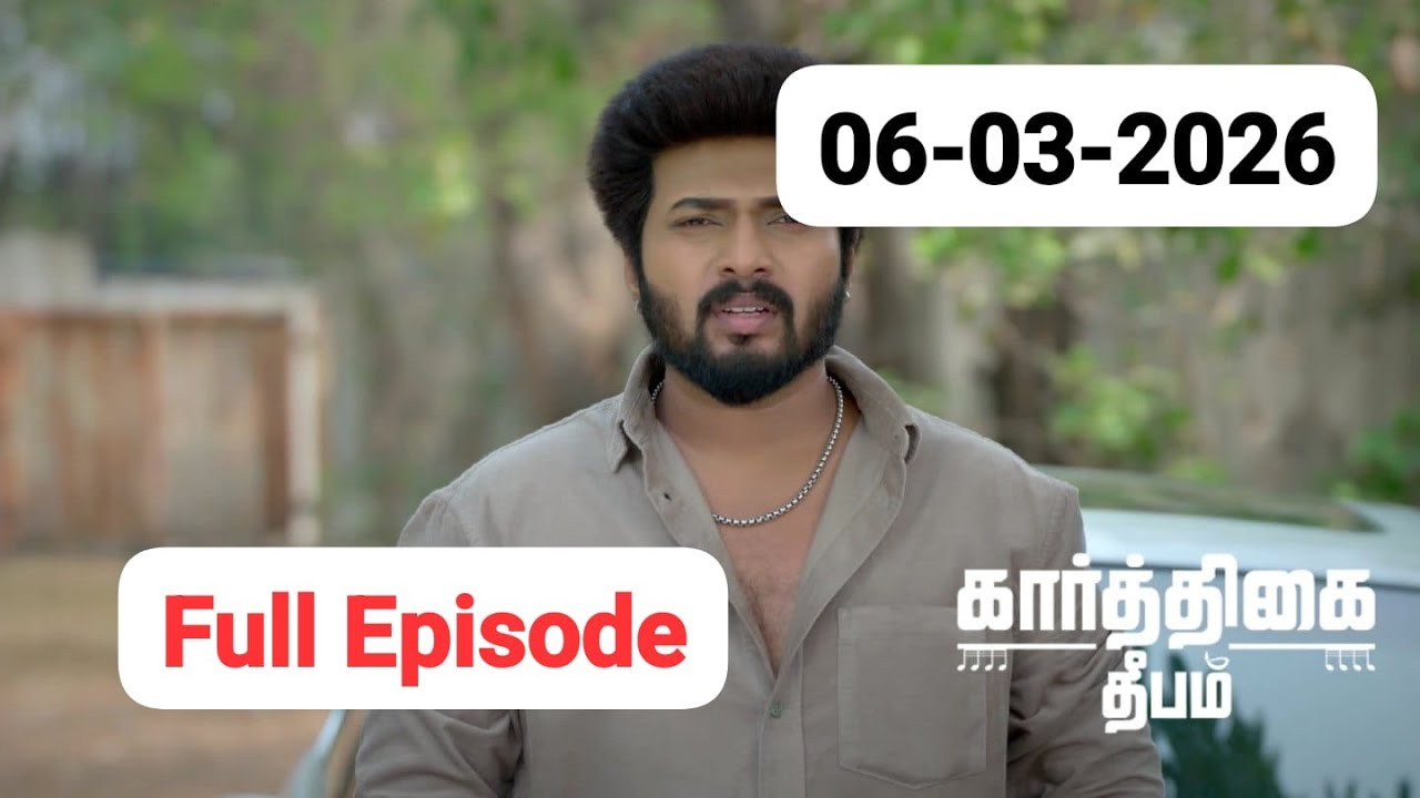 karthigai deepam serial today full episode 06 March 2026 | Karthigai Deepam Today Full Episode