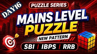 MAINS LEVEL PUZZLE I DAY 16 I SBI I IBPS I RRB
