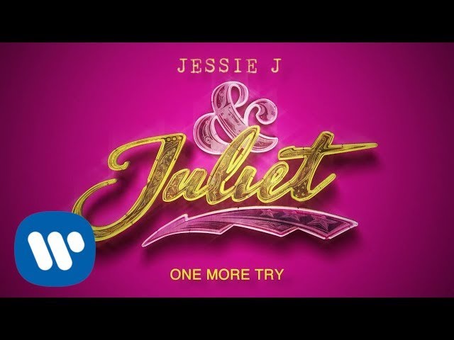 Jessie J One More Try From Juliet Official Lyric Video Youtube