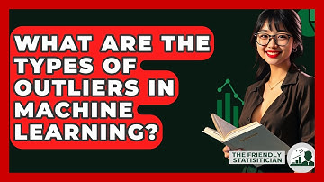 What Are The Types Of Outliers In Machine Learning? - The Friendly Statistician