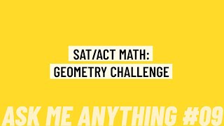 Geometry Challenge - SAT/ACT Math | AMA Week 9