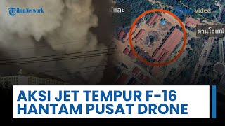 Jet Tempur F16 Thailand Hantam Pusat Penyimpanan Drone Kamboja U0026 Menyerang Pangkalan Roket Militer