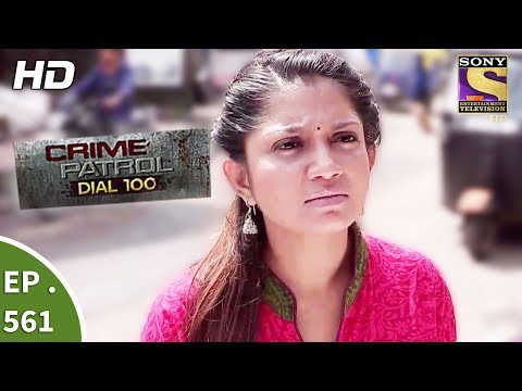 Crime Patrol Dial 100 - क्राइम पेट्रोल - The Missing Child And Wife - Ep 561 - 1st August, 2017