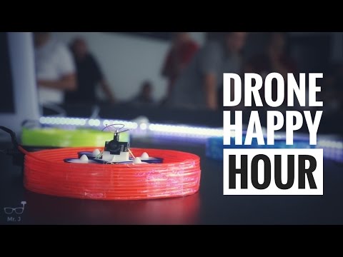 Drone Happy Hour - TinyWhoop Edit