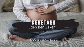 Eden Ben Zaken Kshetabo Sub Espaol