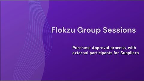 Flokzu Group Session - Live Demo: Purchase Approval - Wide set of features