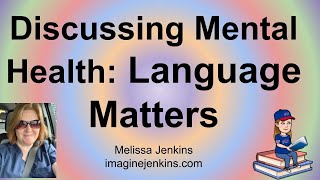 Talking About Mental Health: Language Matters