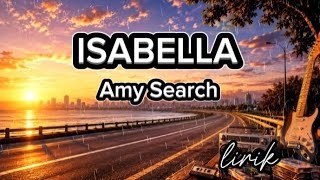 Download lagu Isabella – Amy Search | Lirik Lagu