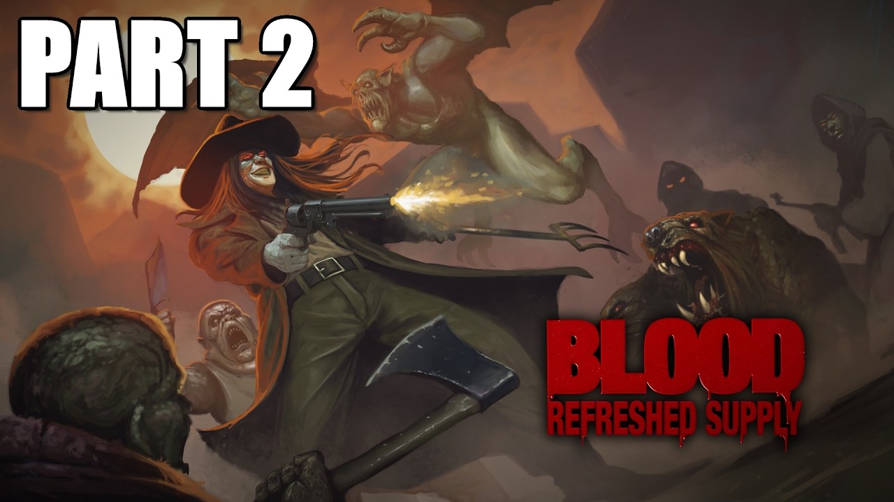 BLOOD: REFRESHED SUPPLY Gameplay - Full Playthrough PART 2