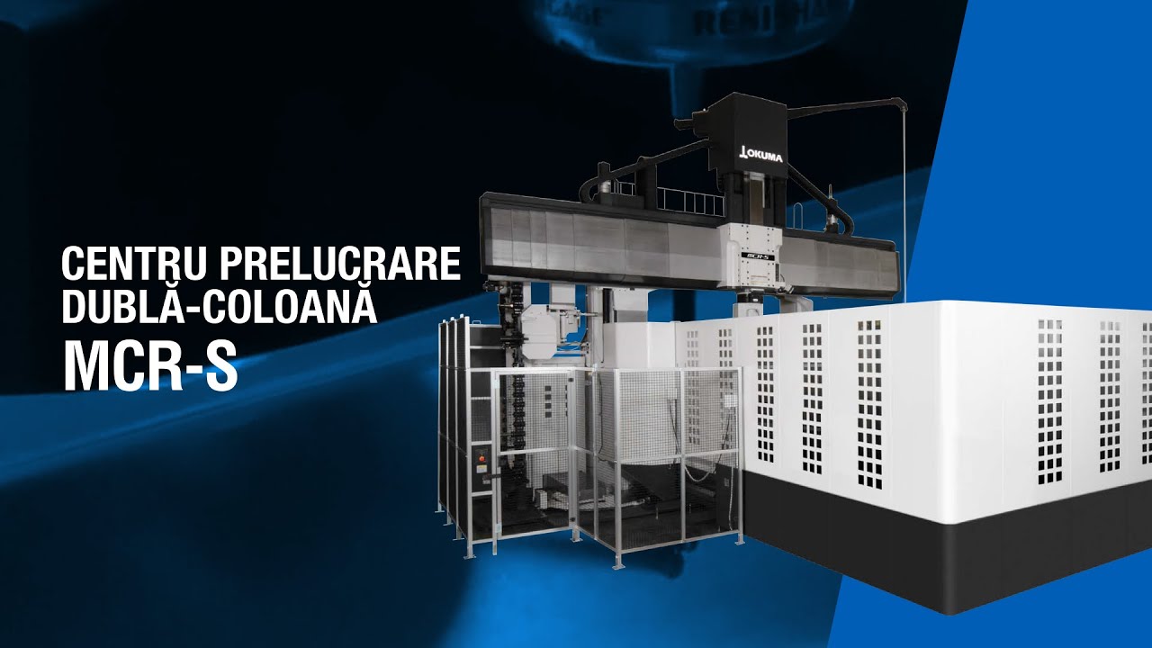 CENTRUL DE PRELUCRARE DUBLĂ COLOANĂ OKUMA MCR-S