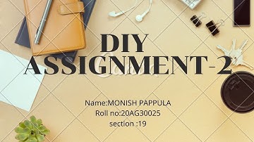 DIY ASSIGNMENT-2 || IIT KHARAGPUR